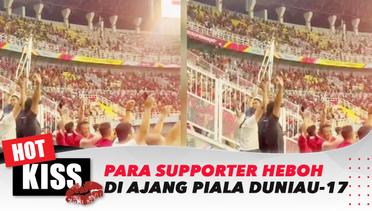 Sederet Supporter Heboh Di Ajang Piala Dunia U-17 Di Indonesia | Hot Kiss