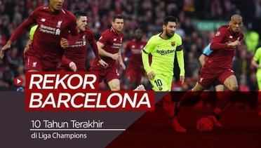 Rapor Barcelona 10 Tahun Terakhir di Liga Champions