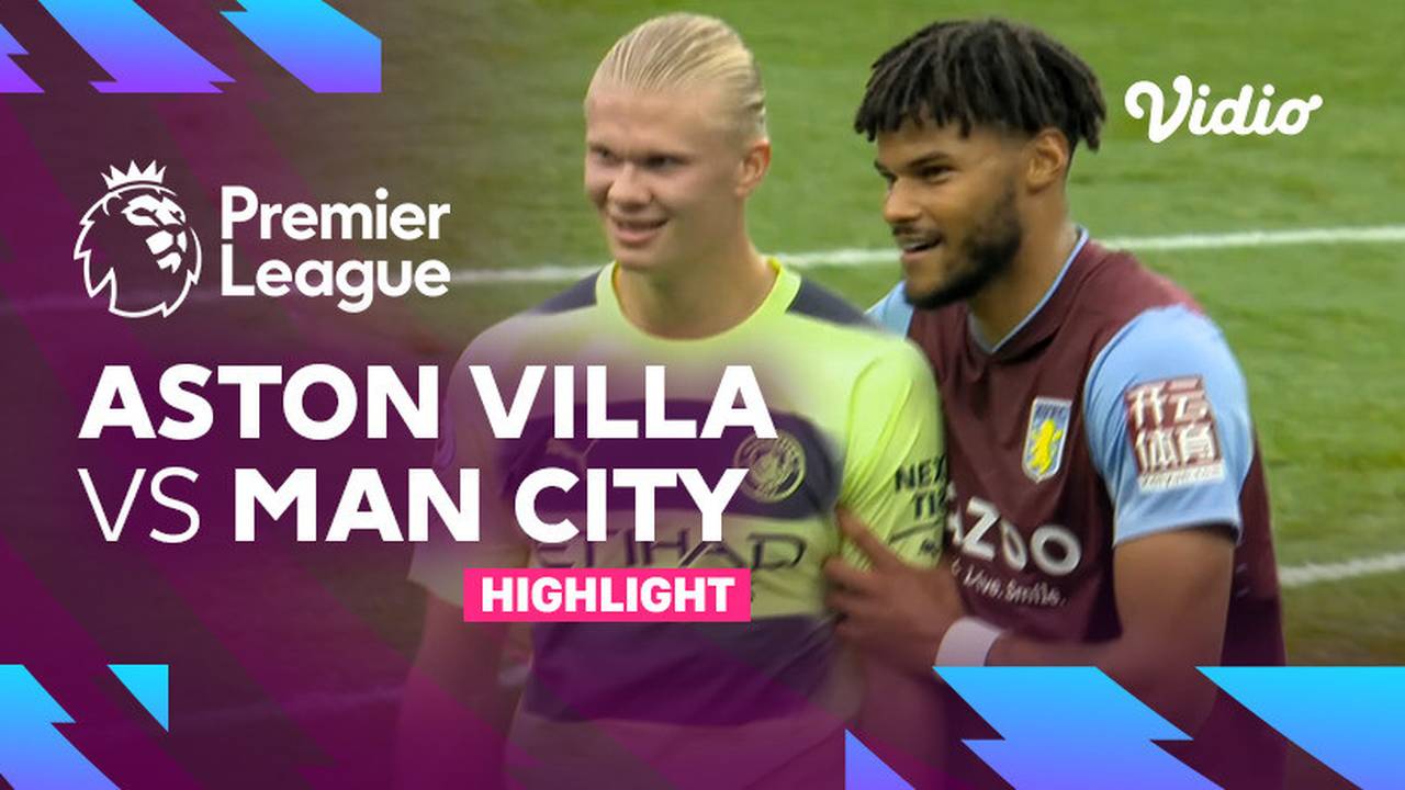 Highlights - Aston Villa vs Man City | Premier League 22/23 | Vidio
