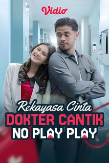 Rekayasa Cinta Dokter Cantik No Play Play