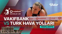 3rd Place - Game 2: Vakifbank vs Turk Hava Yollari - Highlights | Turkish Women's Volleyball League