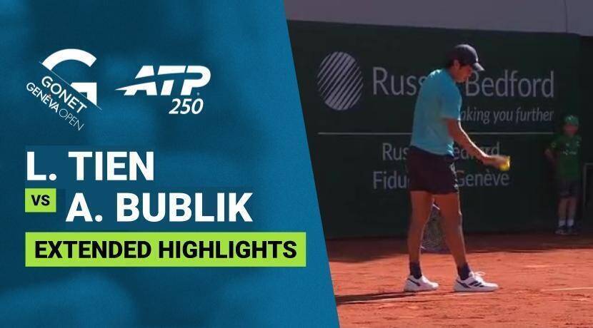 Learner Tien vs Alexander Bublik - Semifinal | ATP 250: Gonet Geneva Open 2026