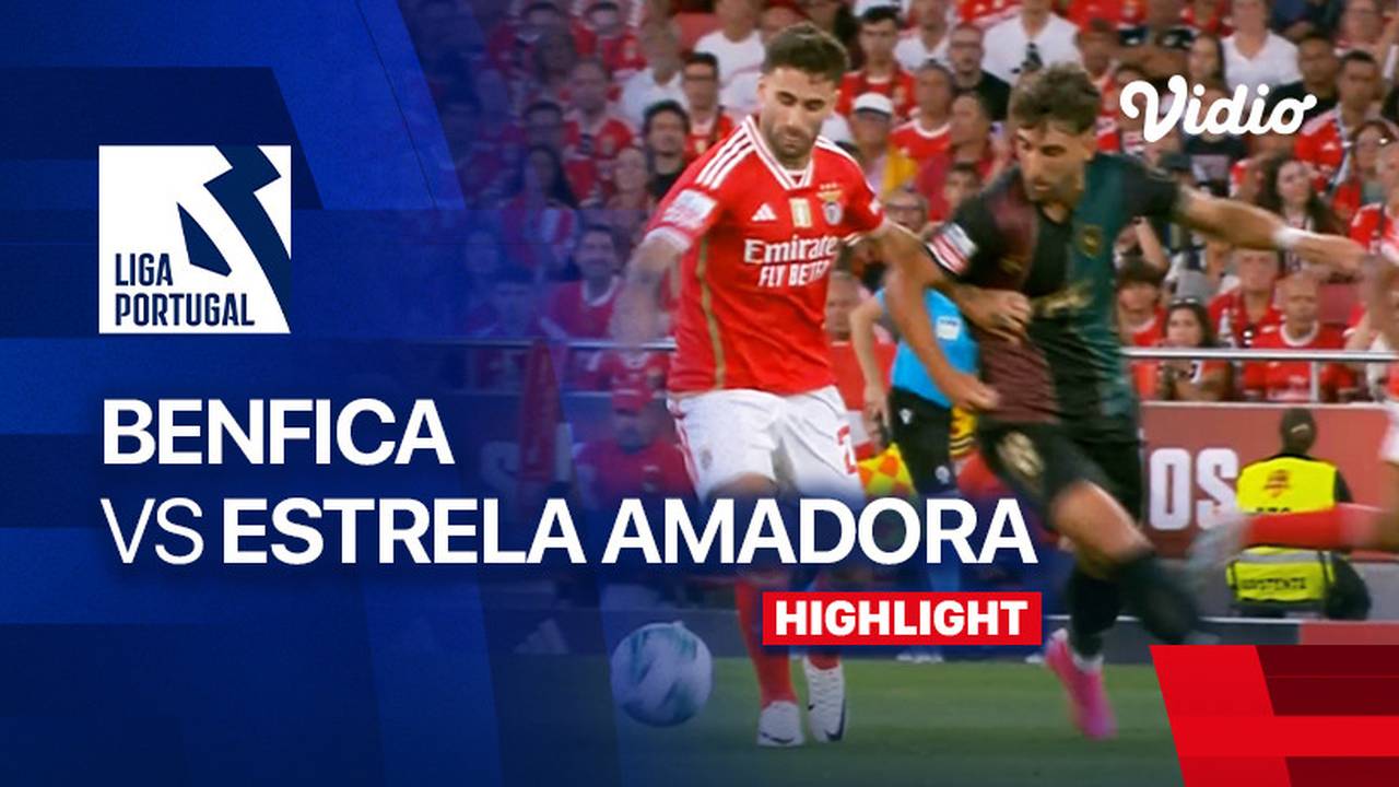 Highlights Benfica vs Estrela Amadora Liga Portugal 2023/24 Vidio