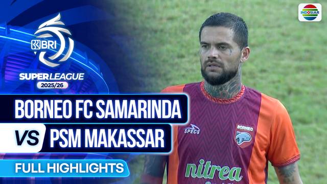 Borneo FC Samarinda VS PSM Makassar - Full Highlights | BRI Super League 2025/26