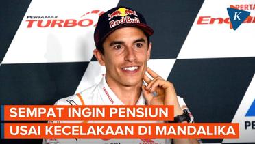 Marc Marquez Akui Sempat Ingin Pensiun Usai Kecelakaan di GP Mandalika