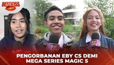 Pengorbanan Eby CS Demi Mega Series Magic 5 | Best Kiss