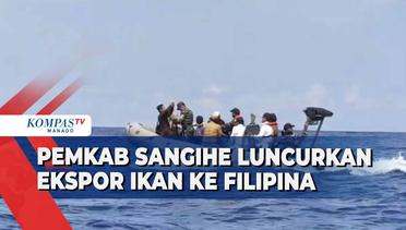 Pencanangan Ekspor Perikanan Dari Sangihe Ke Filipina