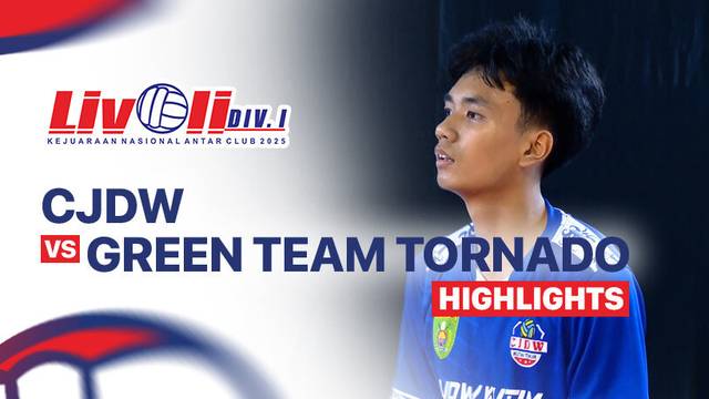 Putra: CJDW vs Green Team Tornado - Highlight | Livoli Divisi 1 2025