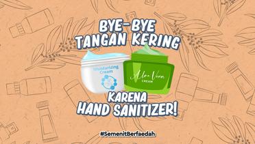 Sayonara Tangan Kering dan Iritasi karena Hand Sanitizer!