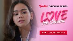 Love Ice Cream - Vidio Original Series | Next On Episode 04