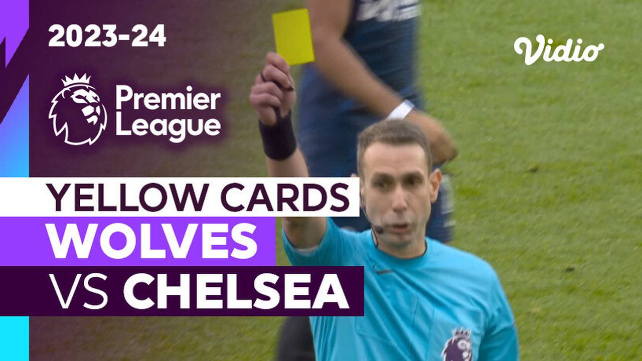 Kartu Kuning | Wolves vs Chelsea | Premier League 2023/24 | Vidio