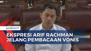 Jelang Pembacaan Vonis, Begini Ekspresi Arif Rachman Arifin!