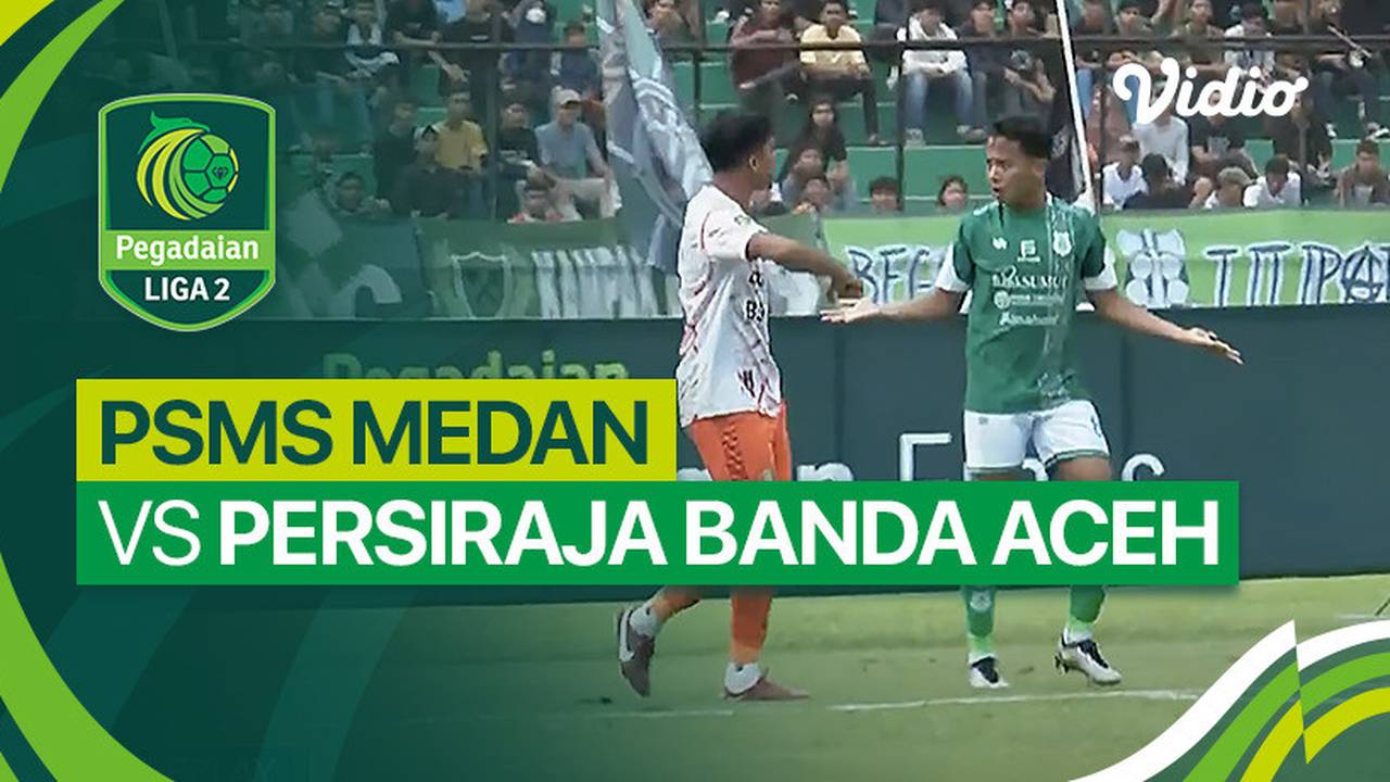 Mini Match - PSMS Medan vs Persiraja Banda Aceh | Liga 2 2023/24