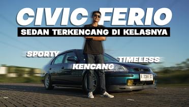 Honda Civic Ferio Sebuah Sedan Kencang dan Timeless