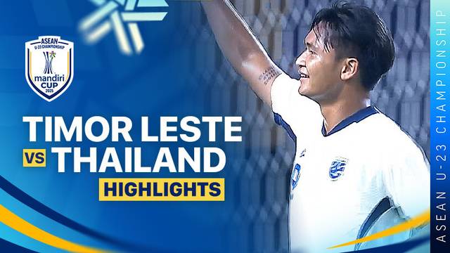 Timor-Leste vs Thailand - Highlights | ASEAN U-23 Championship Mandiri Cup