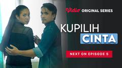 Kupilih Cinta - Vidio Original Series | Next On Episode 5