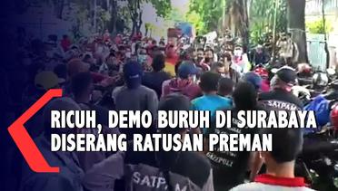 Demo Buruh di Kawasan Rungkut Surabaya Ricuh Diserang Preman