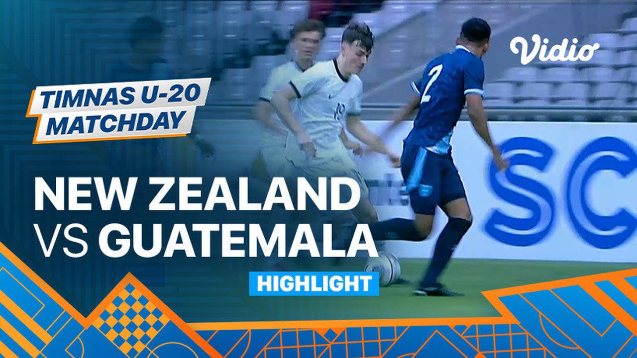 Highlights New Zealand vs Guatemala Timnas U20 Matchday 2023 Vidio