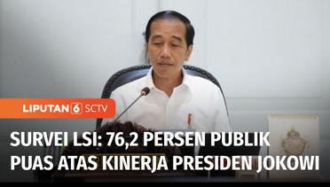 Survei LSI: Kepuasan Atas Kinerja Presiden Jokowi Meningkat | Liputan 6