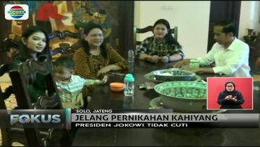 Kahiyang-Bobby Menikah, Presiden Jokowi Tetap Bekerja - Fokus Sore