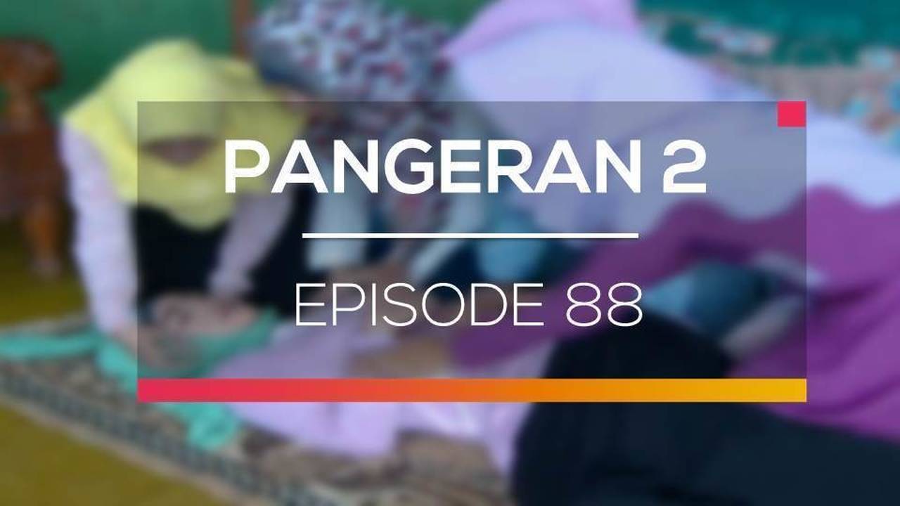 Nonton Pangeran 2 Episode 88 Vidio