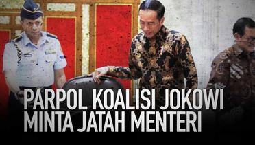 Parpol Koalisi Jokowi Minta Jatah Menteri
