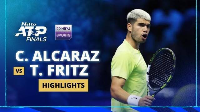 Carlos Alcaraz vs Taylor Fritz - Highlight | Nitto ATP Finals 2025