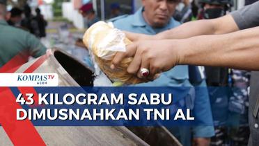 TNI AL Musnahkan 43 Kg Sabu-sabu