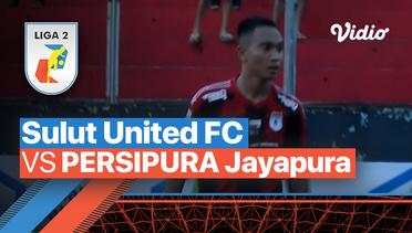 Mini Match  - Sulut United FC vs Persipura Jayapura | Liga 2 2022/23