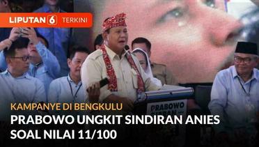 Prabowo Kembali Ungkit Nilai 11/100 Oleh Anies Saat Kampanye di Bengkulu | Liputan 6