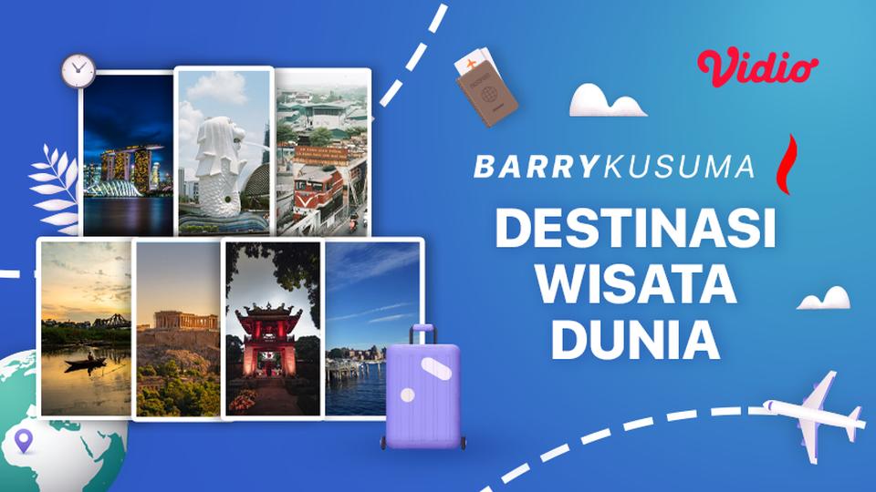 Barry Kusuma - Destinasi Wisata Dunia