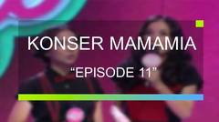 Konser Mamamia - Episode 11