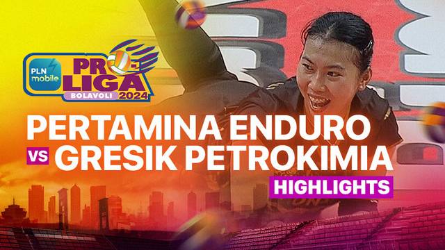 Putri: Jakarta Pertamina Enduro vs Gresik Petrokimia Pupuk Indonesia  - Highlights | PLN Mobile Proliga 2025