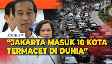 Presiden Jokowi: Jakarta Selalu Masuk 10 Kota Termacet di Dunia!