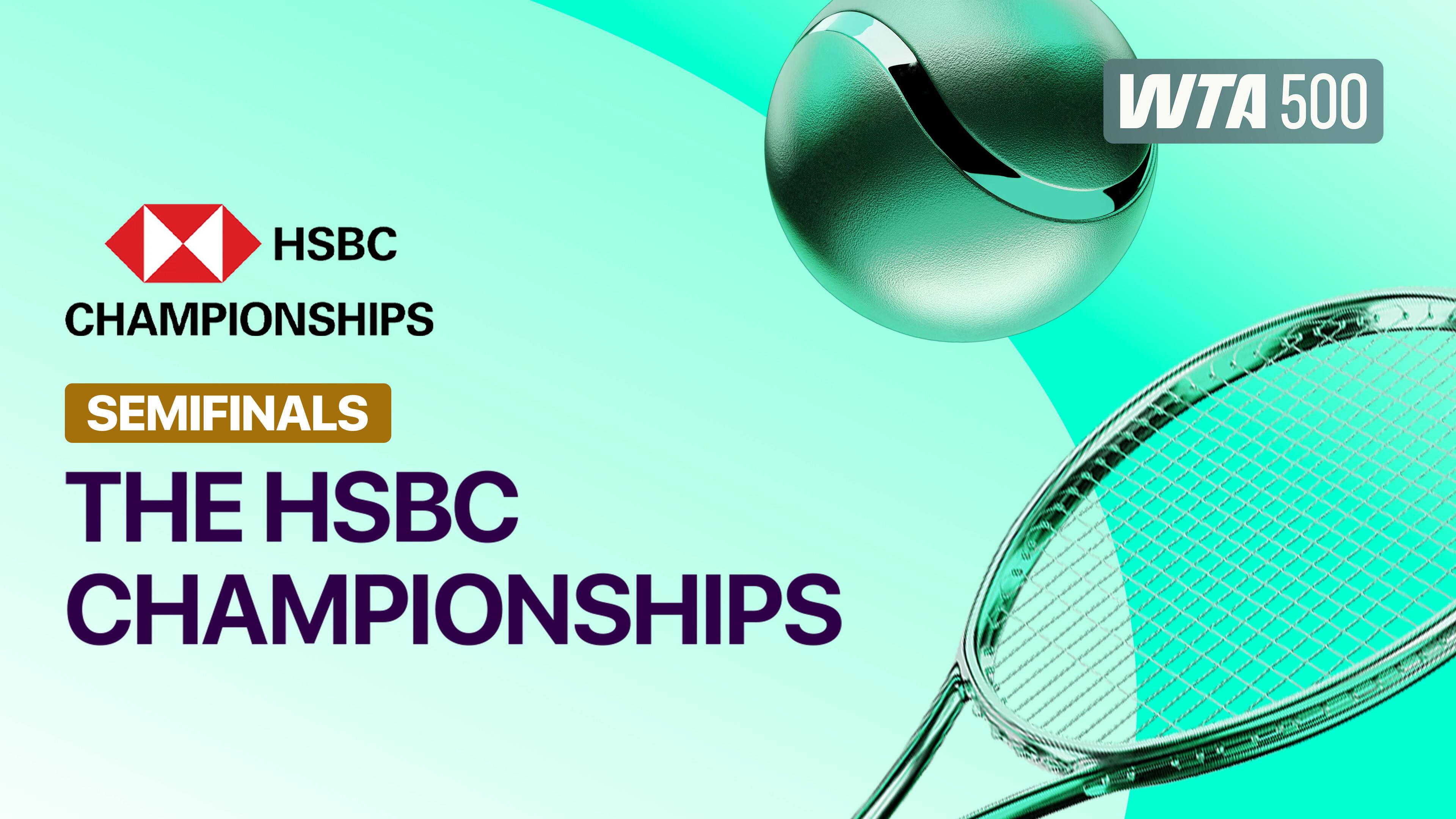 Semifinals - WTA 500: The HSBC Championships 2026