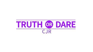 Truth or Dare CJR
