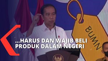Presiden Jokowi Kesal Jajaran Pemerintah Pusat hingga Daerah Kebiasaan Impor Gunakan APBN dan APBD