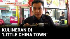 Kulineran di Little China Town | Liputan 6
