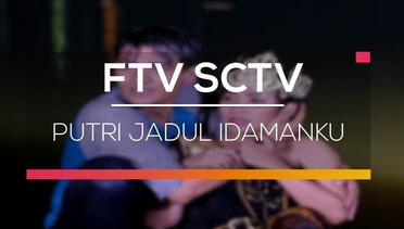 FTV SCTV - Putri Jadul Idamanku