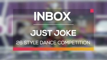 26 Style Dance Competition - Just Joke (Live on Inbox)