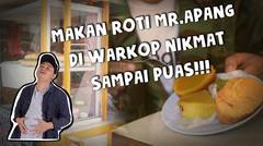 Makan Roti Mr. Apang di Warkop Nikmat Sampai Puas!!! | ASSALAMUALAIKUM!
