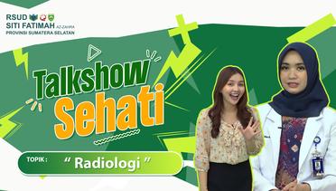 Talkshow Sehati - Radiologi