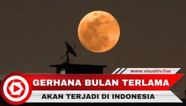 Saksikan! Gerhana Bulan Total Terpanjang Akan Terjadi di Indonesia