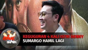 Keguguran 4 Kali Istri Denny Sumargo Hamil Lagi | Hot Shot