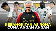 KEBANGKITAN CUMA ANGAN ANGAN AS ROMA JUSTRUTERKENA SYNDROM MUSIM KETIGA JOSE MOURINHO