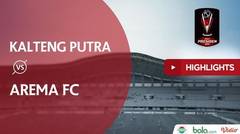Kalteng Putra 0 Vs 3 Arema FC, Highlights Piala Presiden 2019