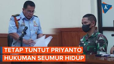 Oditur Militer Tetap Tuntut Hukuman Seumur Hidup Kepada Kolonel Priyanto