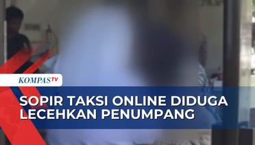 Driver Taksi Online Diduga Lecehkan Penumpang, Pelaku Putarkan Video Porno di Mobil!