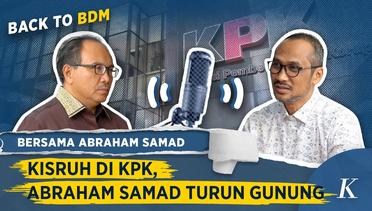 Abraham Samad Soroti Situasi KPK Saat Ini: Sangat Memprihatinkan! | Back to BDM
