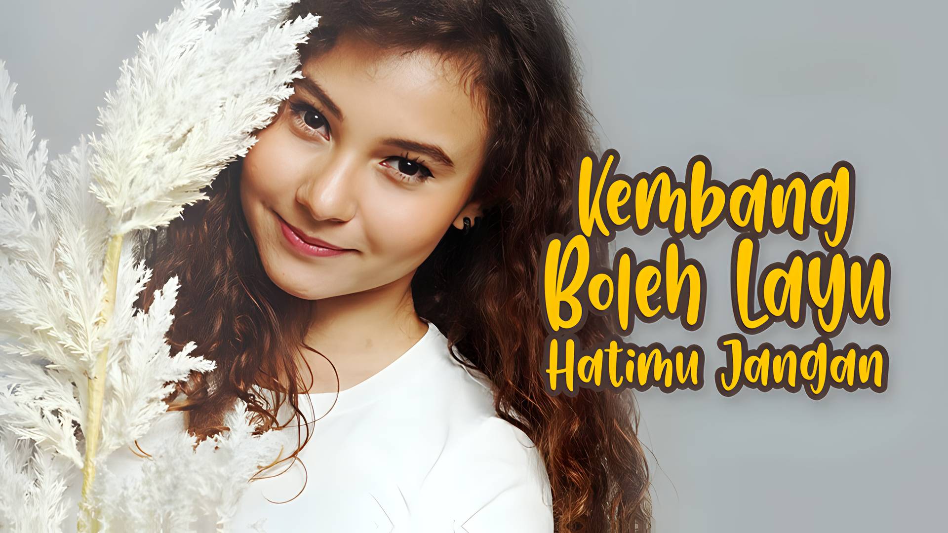 Kembang Boleh Layu Hatimu Jangan